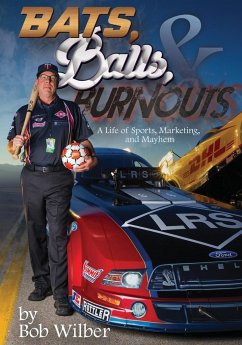 Bats, Balls, and Burnouts - Wilber, Bob