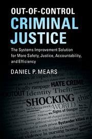 Out-Of-Control Criminal Justice - Mears, Daniel P