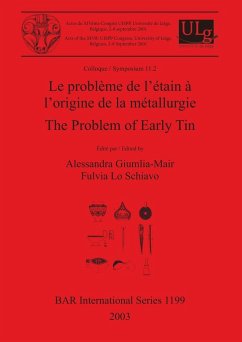 Le problème de l'étain à l'origine de la métallurgie / The Problem of Early Tin