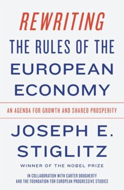 Rewriting the Rules of the European Economy - Stiglitz, Joseph;Dougherty, Carter;, The Foundation