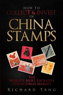 How to Collect & Invest in China Stamps - Tang, Richard