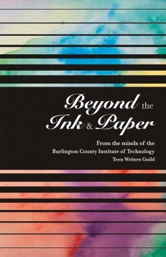 Beyond the Ink and Paper: Volume 1 - Guild, Bcit Medford Teen Writers