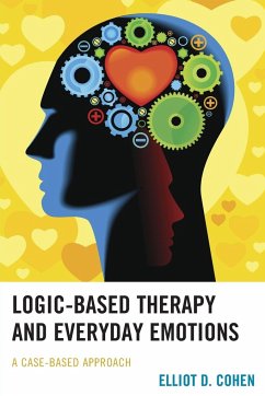 Logic-Based Therapy and Everyday Emotions - Cohen, Elliot D.