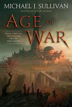 Age of War: Book Three of the Legends of the First Empire - Sullivan, Michael J.