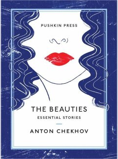 The Beauties: Essential Stories - Chekhov, Anton