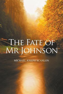 The Fate of Mr Johnson - Scanlon, Michael Joseph
