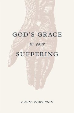 God's Grace in Your Suffering - Powlison, David