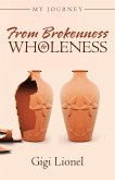 From Brokenness to Wholeness From Brokenness to Wholeness
