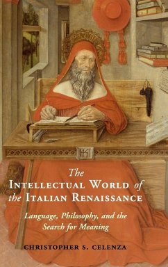 The Intellectual World of the Italian Renaissance - Celenza, Christopher S.