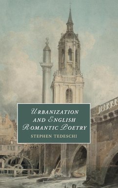 Urbanization and English Romantic Poetry - Tedeschi, Stephen