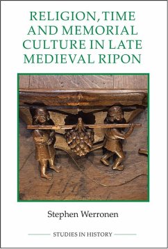 Religion, Time and Memorial Culture in Late Medieval Ripon - Werronen, Stephen