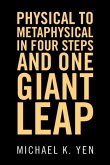 Physical to Metaphysical in Four Steps and One Giant Leap