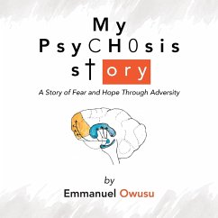 My Psychosis Story: A Story of Fear and Hope Through Adversity