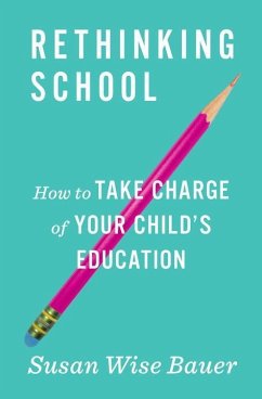 Rethinking School - Bauer, Susan Wise