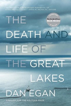 The Death and Life of the Great Lakes - Egan, Dan