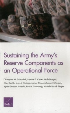 Sustaining the Army's Reserve Components as an Operational Force - Schnaubelt, Christopher M; Cohen, Raphael S; Dunigan, Molly