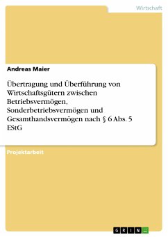 Übertragung und Überführung von Wirtschaftsgütern zwischen Betriebsvermögen, Sonderbetriebsvermögen und Gesamthandsvermögen nach § 6 Abs. 5 EStG (eBook, PDF)