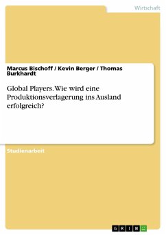 Global Players. Wie wird eine Produktionsverlagerung ins Ausland erfolgreich? (eBook, PDF) - Bischoff, Marcus; Berger, Kevin; Burkhardt, Thomas