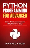 Python: Programming for Advanced: Learn the Fundamentals of Python in 7 Days (eBook, ePUB)