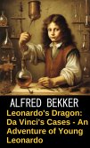 Leonardo's Dragon: Da Vinci's Cases - An Adventure of Young Leonardo (eBook, ePUB)