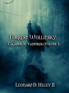Cover Forrest Wollinsky: Caçador de Vampiros (Volume I) (eBook, ePUB)