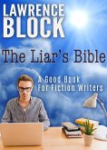 The Liar's Bible: A Good Book for Fiction Writers (eBook, ePUB)