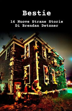 Cover BESTIE 16 NUOVE STRANE STORIE DI BRENDAN DETZNER (eBook, ePUB)
