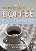Discover The Health Benefits of Coffee (eBook, ePUB)