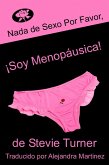 Nada de sexo por favor, ¡soy menopáusica! (eBook, ePUB)