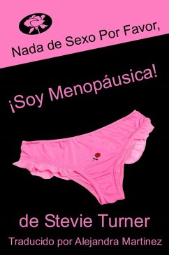 Nada de sexo por favor, ¡soy menopáusica! (eBook, ePUB) - Stevie Turner