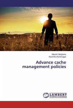 Advance cache management policies - Motghare, Manish;Kshirsagar, Ravindra