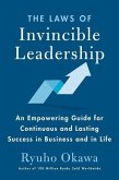 The Laws of Invincible Leadership: An Empowering Guide for Continuous and Lasting Success in Business and in Life