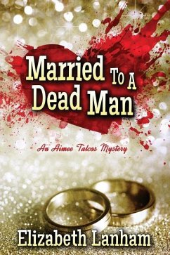 Married to a Dead Man: An Aimee Talcos Mystery - Lanham, Elizabeth