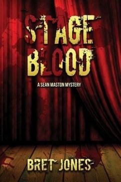 Stage Blood: A Sean Maston Mystery - Jones, Bret