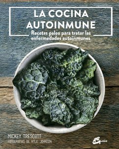 La cocina autoinmune : recetas paleo para tratar las enfermedades autoinmunes - Trescott, Mickey