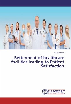 Betterment of healthcare facilities leading to Patient Satisfaction