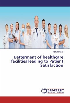 Betterment of healthcare facilities leading to Patient Satisfaction - Pandit, Abhijit