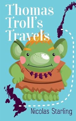 Thomas Troll's Travels - Starling, Nicolas