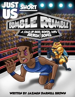 Cover Bumble Rumble: A Tale of Bees, Bonds, & Broken Bones (JUST US SHORT, #3) (eBook, ePUB)