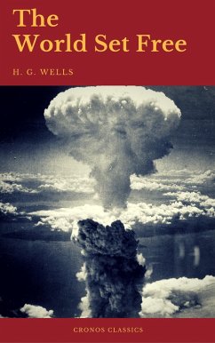 The World Set Free (Cronos Classics) (eBook, ePUB) - H. G. Wells; Classics, Cronos
