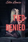 Tied and Denied (Permission Denied, #1) (eBook, ePUB) Tied and Denied (Permission Denied, #1) (eBook, ePUB)