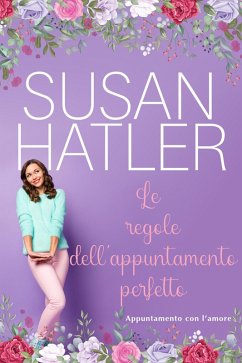 Le regole dell'appuntamento perfetto (Appuntamento con l'amore, #5) (eBook, ePUB) - Hatler, Susan