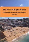 The Over-40 Digital Nomad (eBook, ePUB) The Over-40 Digital Nomad (eBook, ePUB)