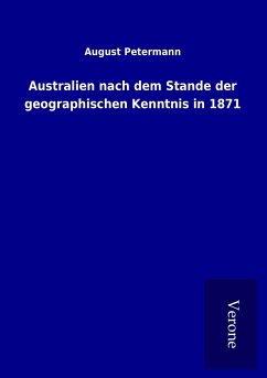 Australien nach dem Stande der geographischen Kenntnis in 1871 - Petermann, August