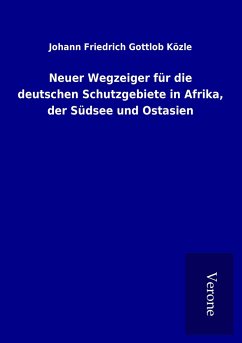 Neuer Wegzeiger für die deutschen Schutzgebiete in Afrika, der Südsee und Ostasien