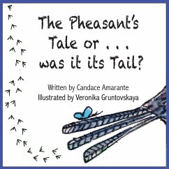 The Pheasant's Tale... Or was it its Tail? - Amarante, Candace