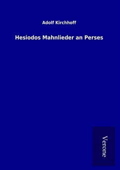 Hesiodos Mahnlieder an Perses - Kirchhoff, Adolf