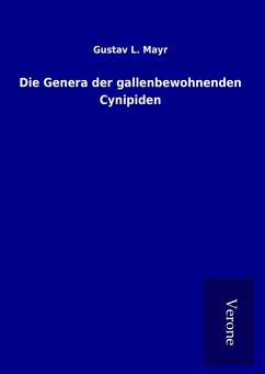 Die Genera der gallenbewohnenden Cynipiden - Mayr, Gustav L.