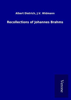 Recollections of Johannes Brahms - Dietrich, Albert Widmann