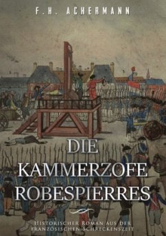 Die Kammerzofe Robespierres - Achermann, Franz Heinrich